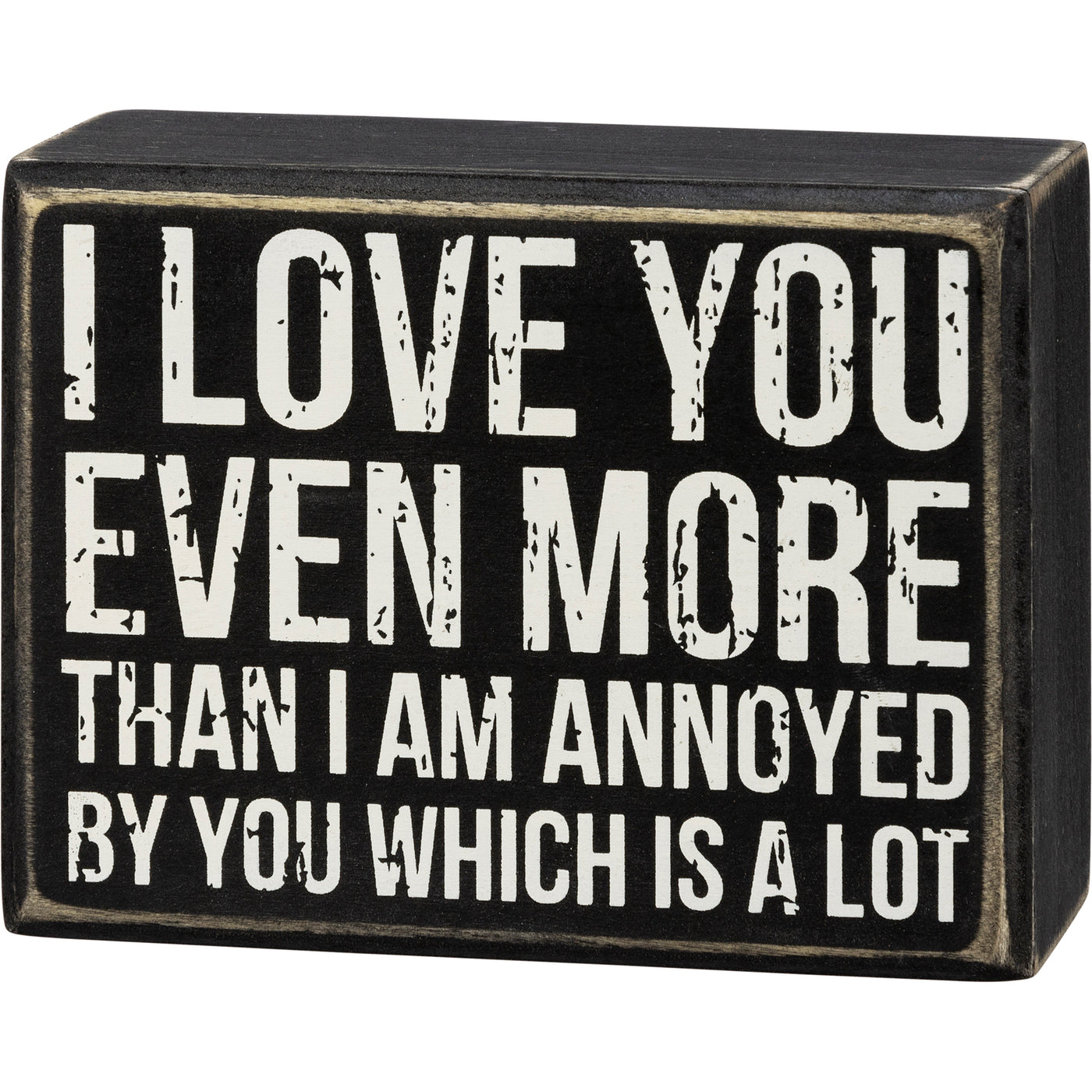 I Love You Even More Box Sign-Home & Gifts-Primitives By Kathy-Market Street Nest, Fashionable Clothing, Shoes and Home Décor Located in Mabank, TX