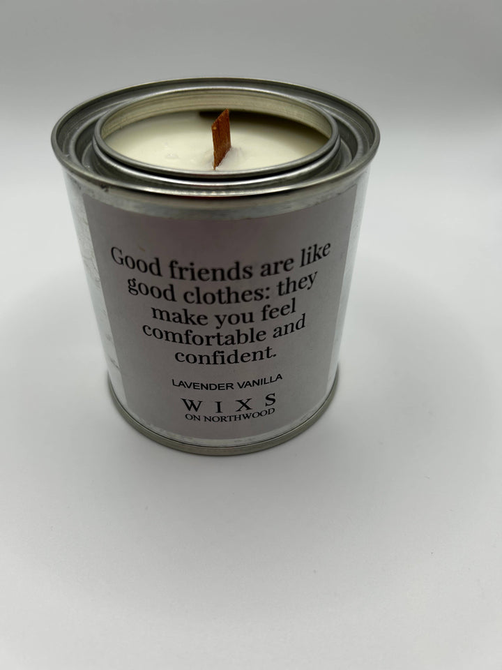 Good friends are like good clothes: they make you feel comfortable and confident candle-WIXS on Northwood-Market Street Nest, Fashionable Clothing, Shoes and Home Décor Located in Mabank, TX