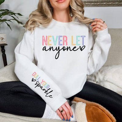 Never Let Anyone Graphic Sweatshirt in Two Colors-Preorder-Ave Shops-Market Street Nest, Fashionable Clothing, Shoes and Home Décor Located in Mabank, TX