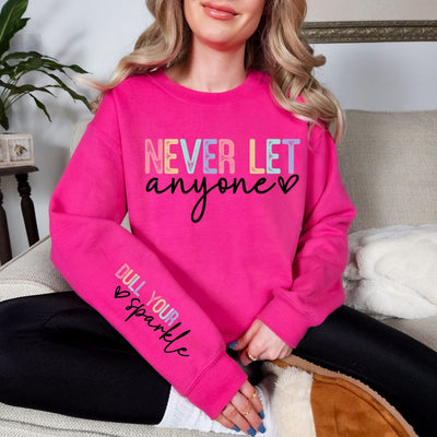 Never Let Anyone Graphic Sweatshirt in Two Colors-Preorder-Ave Shops-Market Street Nest, Fashionable Clothing, Shoes and Home Décor Located in Mabank, TX