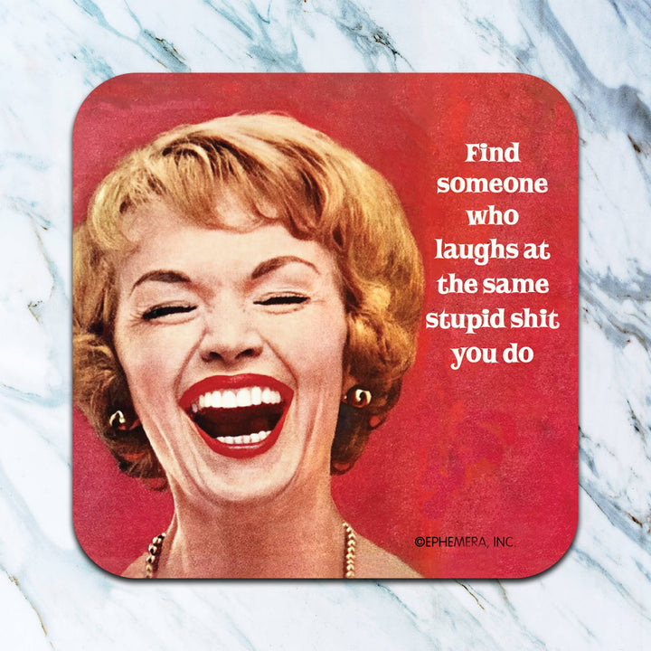 Laughs At The Same Stupid Shit Coaster-High Cotton Gifts-Market Street Nest, Fashionable Clothing, Shoes and Home Décor Located in Mabank, TX