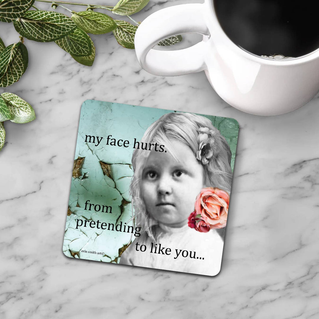My Face Hurts Coaster-High Cotton Gifts-Market Street Nest, Fashionable Clothing, Shoes and Home Décor Located in Mabank, TX