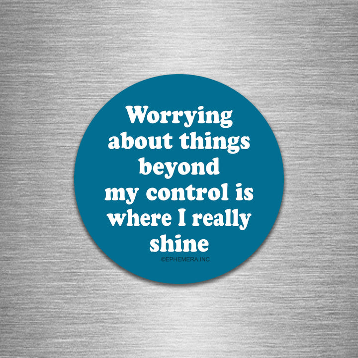 Worrying About Things Round Magnet-High Cotton Gifts-Market Street Nest, Fashionable Clothing, Shoes and Home Décor Located in Mabank, TX